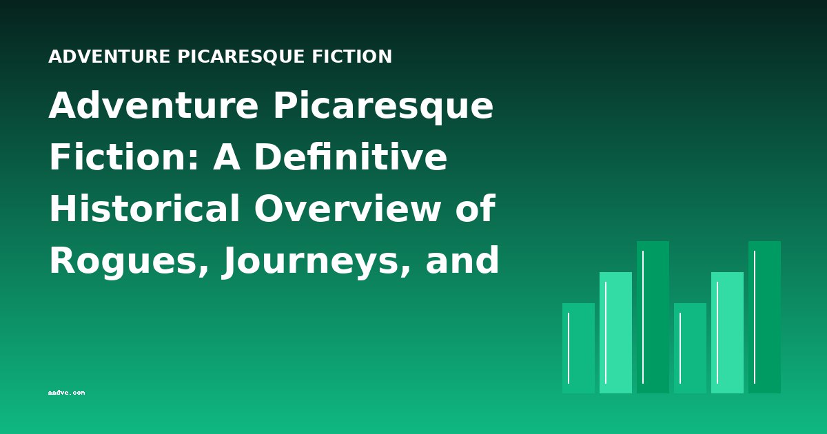 Adventure Picaresque Fiction: A Definitive Historical Overview of Rogues, Journeys, and Social Satire
