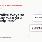 Polite Ways to Say ‘Can you help me?’