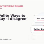 Polite Ways to Say ‘I disagree’