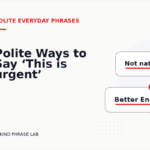 Polite Ways to Say ‘This is urgent’