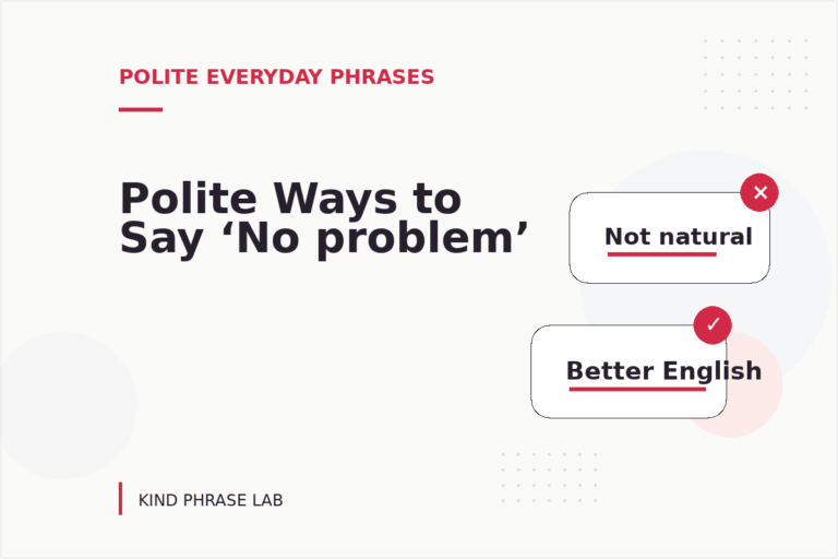Polite Ways to Say ‘No problem’