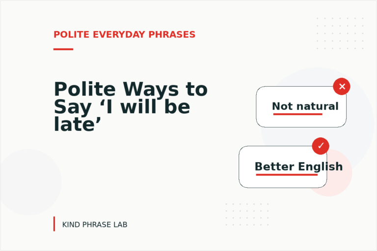 Polite Ways to Say ‘I will be late’