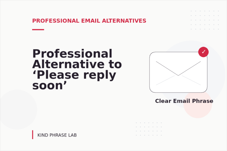 Professional Alternative to ‘Please reply soon’ Professional Alternative to ‘Please reply soon’