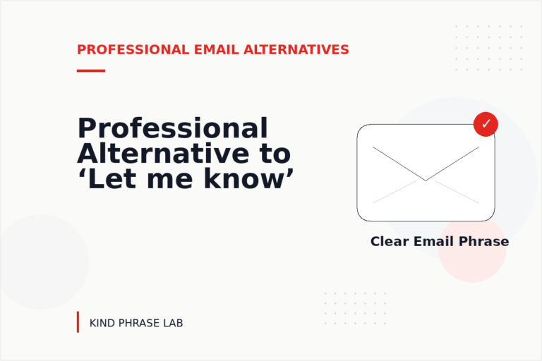 Professional Alternative to ‘Let me know’