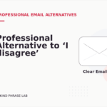 Professional Alternative to ‘I disagree’