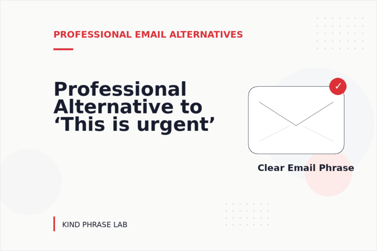 Professional Alternative to ‘This is urgent’ Professional Alternative to ‘This is urgent’