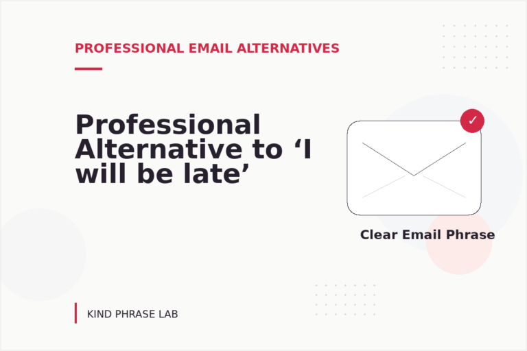 Professional Alternative to ‘I will be late’