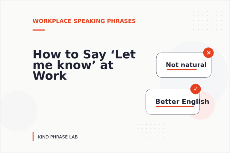 How to Say ‘Let me know’ at Work