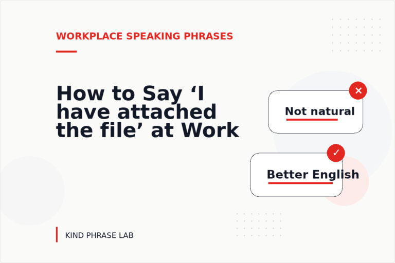 How to Say ‘I have attached the file’ at Work