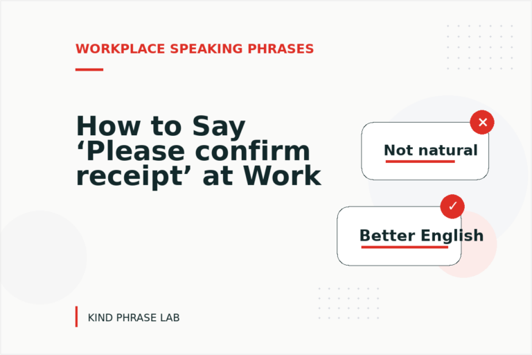 How to Say ‘Please confirm receipt’ at Work