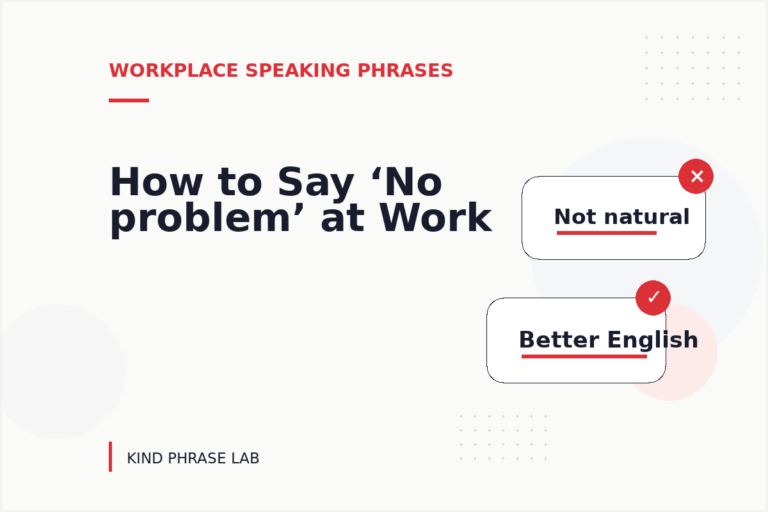How to Say ‘No problem’ at Work