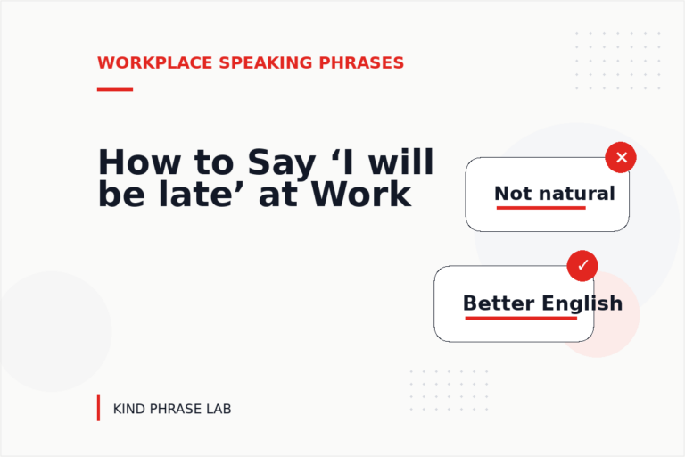 How to Say ‘I will be late’ at Work