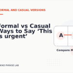 Formal vs Casual Ways to Say ‘This is urgent’
